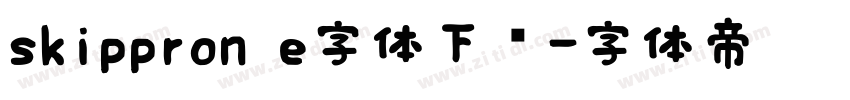 skippron e字体下载字体转换